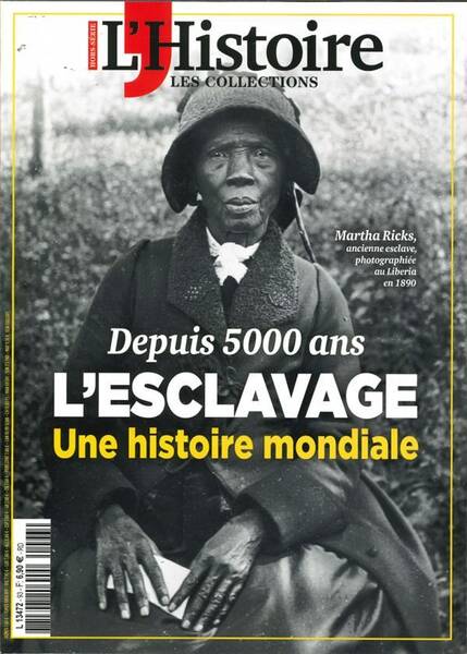 Les Collections de l Histoire N 93: 5000 Ans D Esclavage Octobre 202