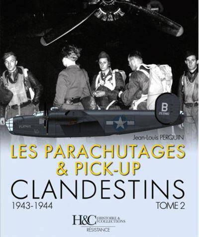 Les Parachutages et les Atterissages Clandestins T.2