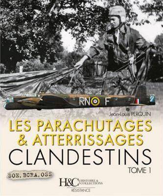 Les Parachutages et les Atterissages Clandestins T.1