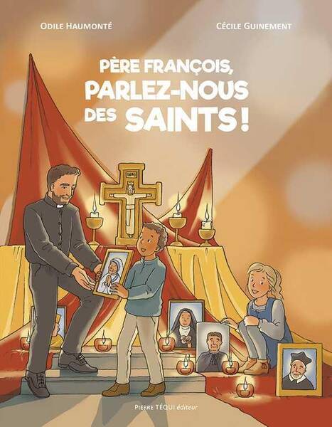 Pere Francois, Parlez-Nous des Saints !