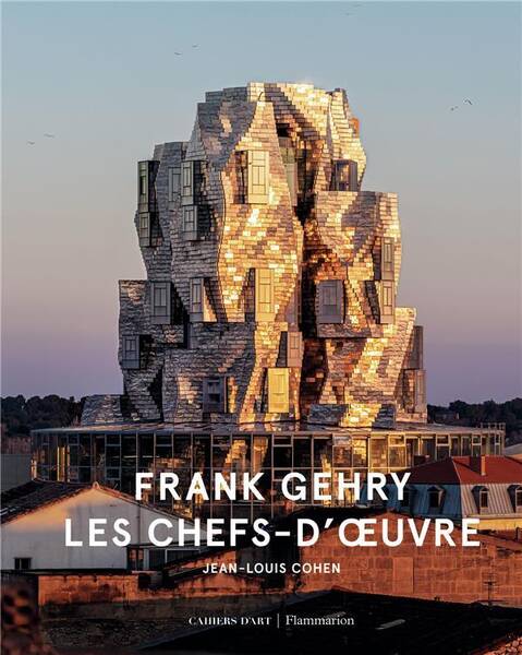 Franck Gehry : les chefs d'oeuvres