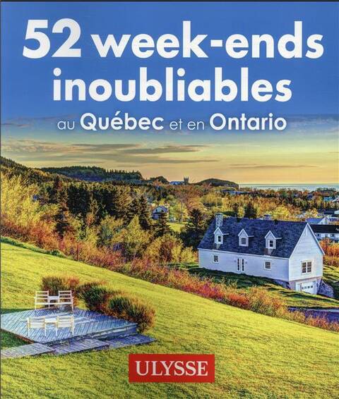 52 week-ends au Québec et en Ontario