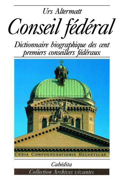 Conseil Federal - Dictionnaire Biographi