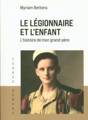 Le légionnaire et l'enfant : l'histoire de mon grand-père