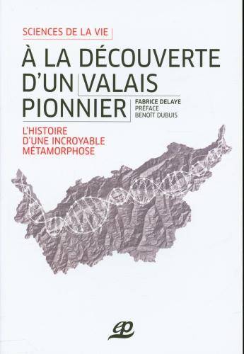 Sciences de la vie : à la découverte d'un Valais pionnier