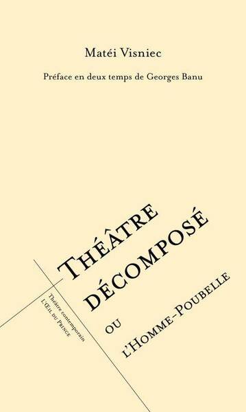 Théâtre décomposé ou L'homme-poubelle