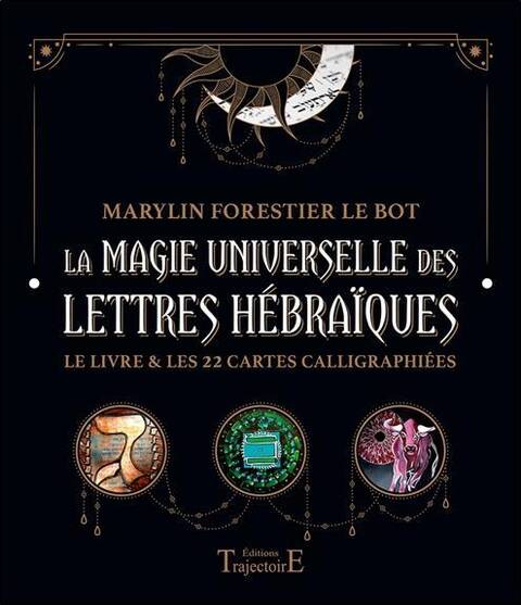 La Magie Universelle des Lettres Hebraiques: Le Livre & les 22