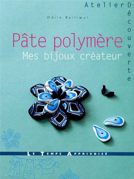 Pate Polymere - Des Bijoux a Creer