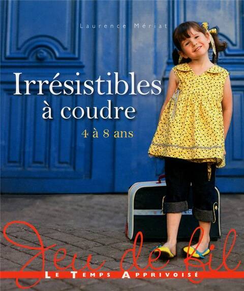 Irresistibles a Coudre ; 4 a 8 Ans