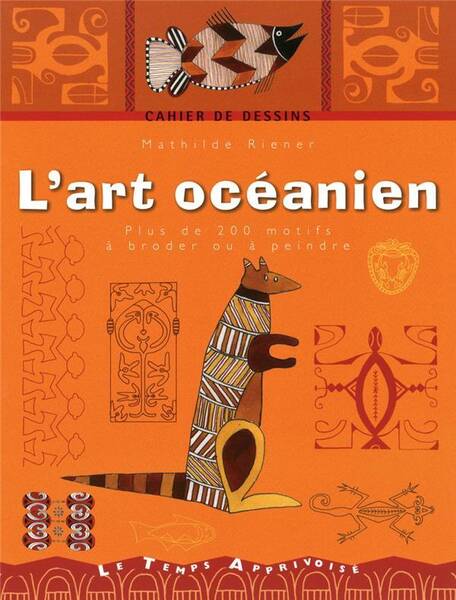 L'Art Oceanien ; Plus de 200 Motifs a Broder Ou a Peindre