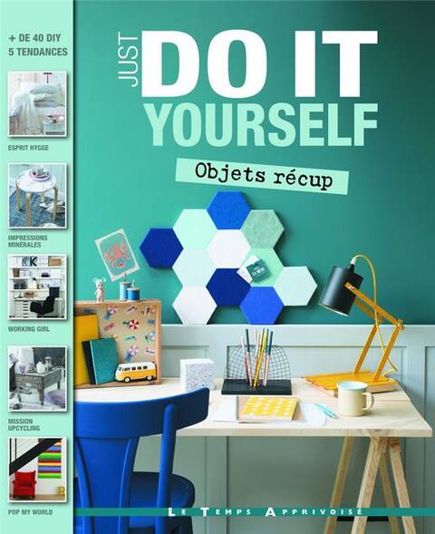 Just Do It Yourself ; Objets Recup