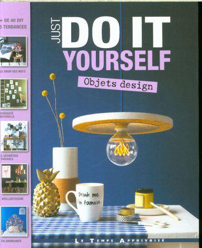 Just Do It Yourself ; Objets Design