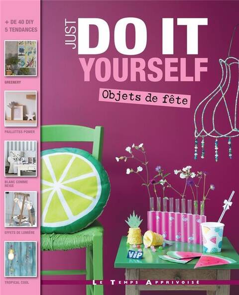 Just Do It Yourself ; Objets de Fete