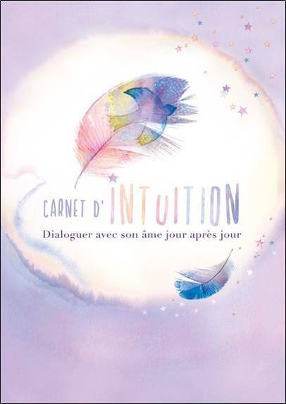 Carnet Intuition - Dialoguer Avec son Am