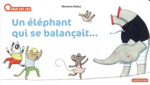 Un éléphant qui se balançait...