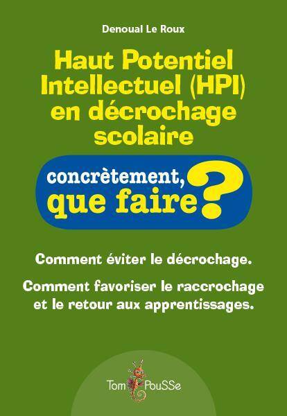 HAUT POTENTIEL INTELLECTUEL (HPI) EN DECROCHAGE SCOLAIRE