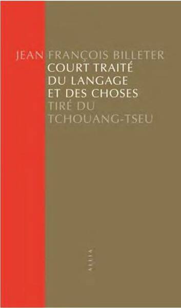 COURT TRAITE DU LANGAGE ET DES CHOSES : TIRE DU TCHOUANG-TSE