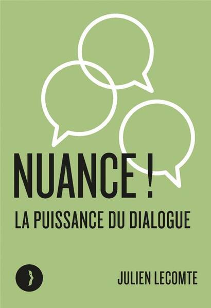 NUANCE ! LA PUISSANCE DU DIALOGUE