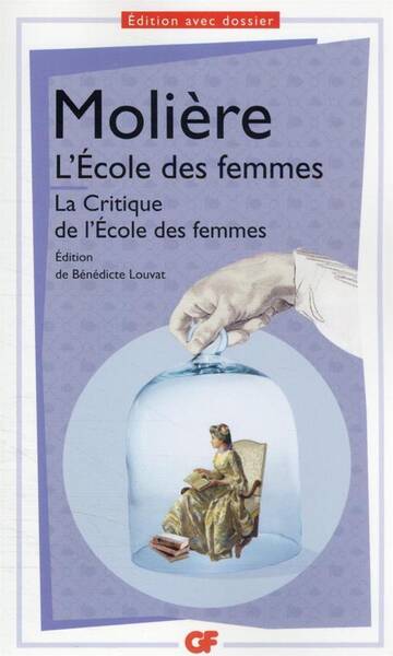 L'école des femmes. La critique de l'école des femmes