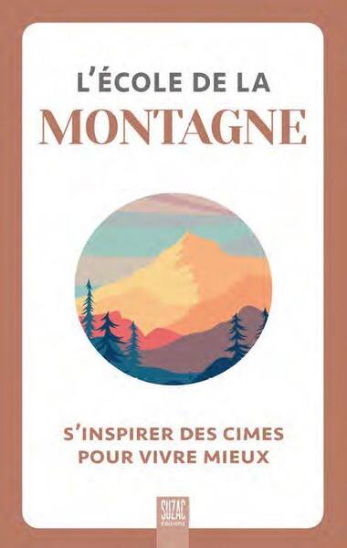 L'école de la montagne : s'inspirer des cimes pour vivre mieux