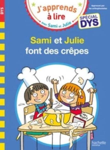 Sami et Julie font des crêpes : CE1 : spécial dys