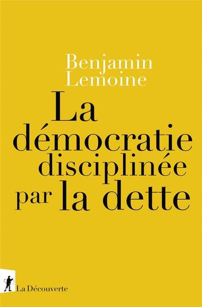 La démocratie disciplinée par la dette