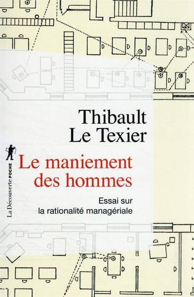 Le maniement des hommes : essai sur la rationalité managériale