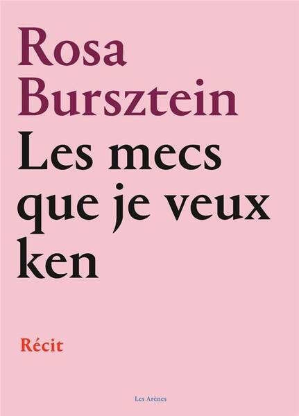 Les mecs que je veux ken : récit