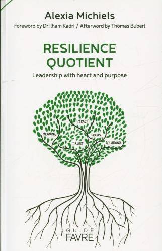 Resilience quotient : leadership with heart and purpose