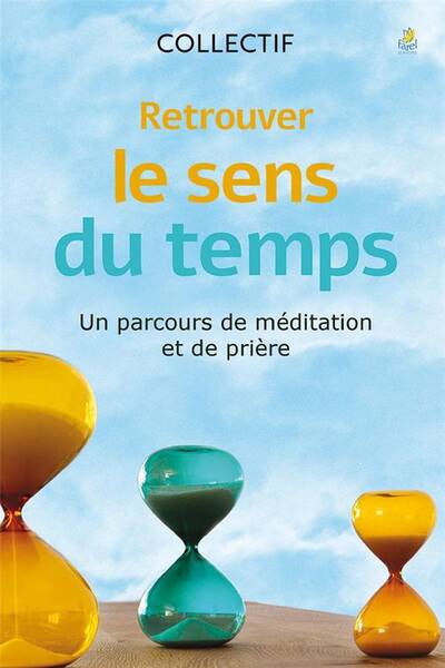 Retrouver le Sens du Temps : Un Parcours de Meditation et de Priere