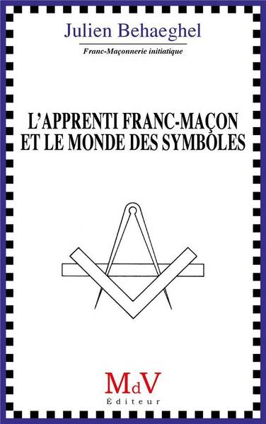 L'apprenti franc-maçon et le monde des symboles