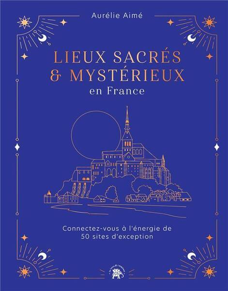 Lieux sacrés et mystérieux en France