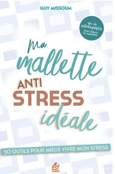 Ma mallette anti-stress idéale