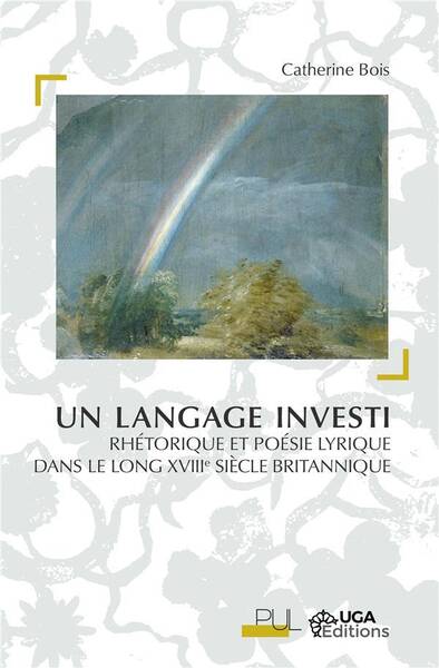 Un Langage Investi; Rhetorique et Poesie Lyrique Dans le Long Xviiie