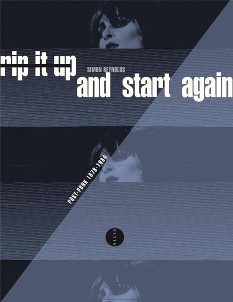 Rip It Up And Start Again : Post-Punk 1978-1984