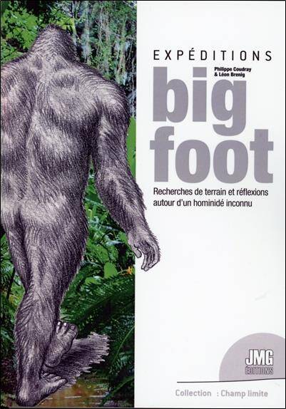 Expeditions Bigfoot: Recherches de Terrain et Reflexions Autour D Un