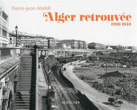 Alger Retrouvee : 1900-1940