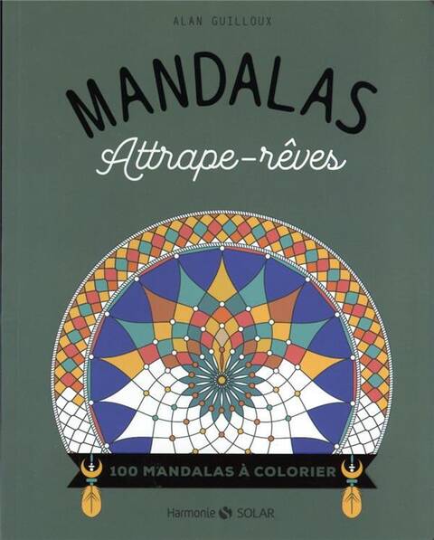 Mandalas attrape-rêves : 100 mandalas à colorier