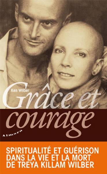 Grace et Courage; Spiritualite et Guerison Dans la Vie et la Mort de