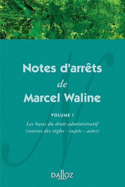 Notes D Arrets de Marcel Waline Vol 1 les Bases du Droit