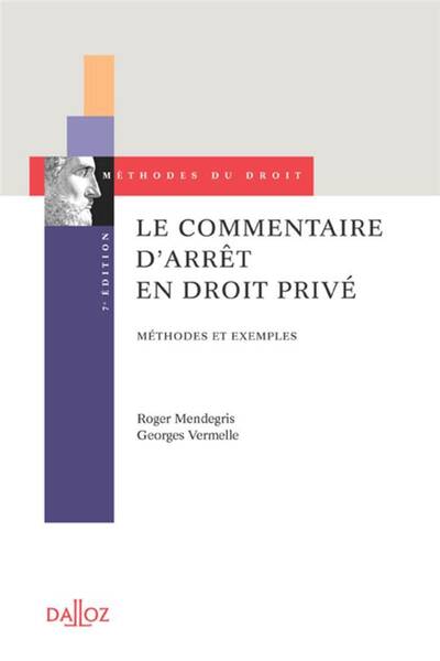 Le Commentaire D Arret en Droit Prive Methodes et Exemples 7e Edition