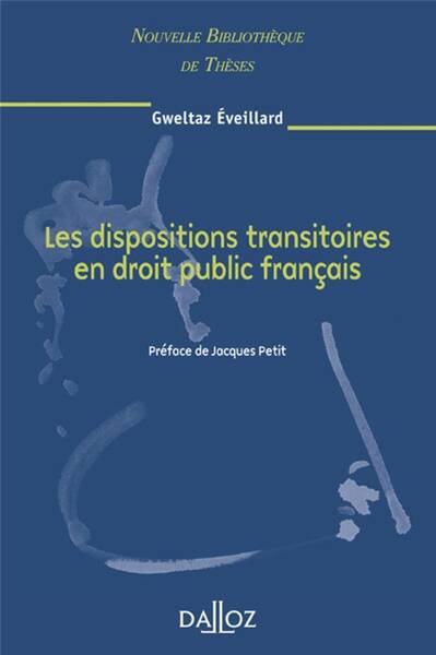 LES DISPOSITIONS TRANSITOIRES EN DROIT PUBLIC FRANCAIS. VOLUME 62