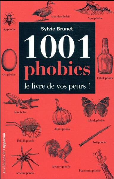 1001 phobies : le livre de vos peurs !