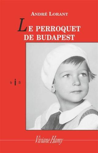 Le perroquet de Budapest : une enfance revisitée