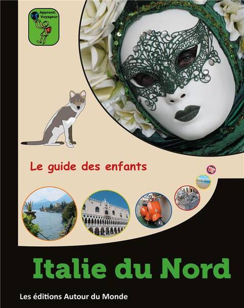 Italie du Nord : Le Guide des Enfants