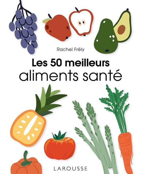 Les 50 aliments santé