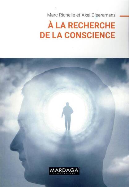 A la Recherche de la Conscience