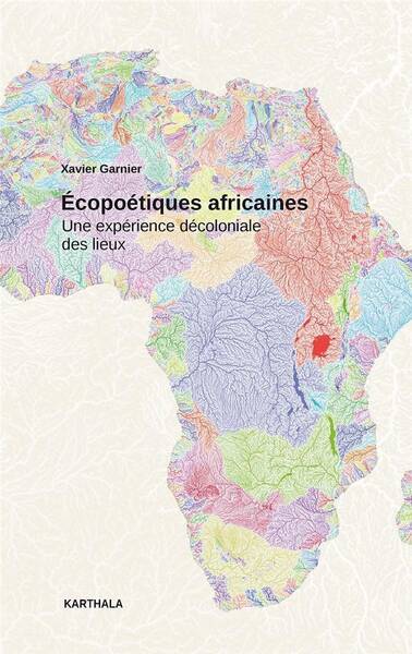 ECOPOETIQUES AFRICAINES : UNE EXPERIENCE DECOLONIALE DES LIEUX