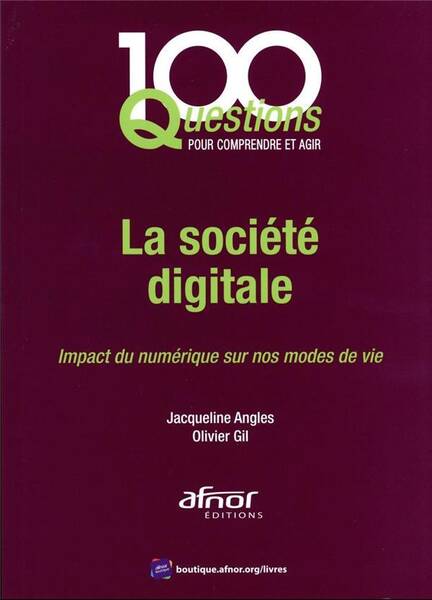 100 Questions la Societe Digitale Impact du Numerique sur Nos Modes