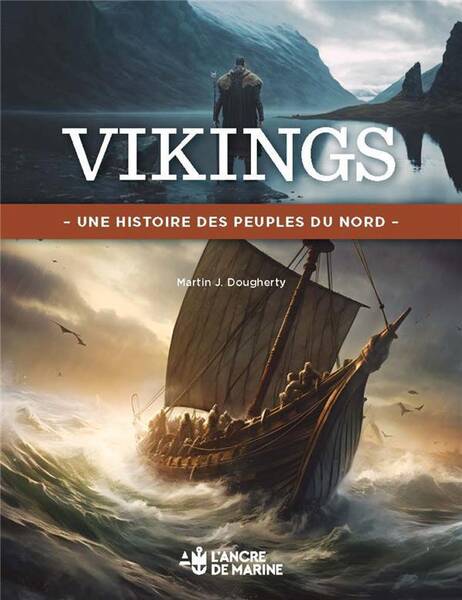 Vikings (Les). Un Peuple Conquerant